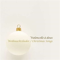 Violoncello A Deux: Weihnachtslieder / Christmas Songs (CD) 