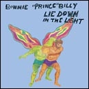 Bonnie Prince Billy: LIE DOWN IN THE LIGHT (Vinyl)