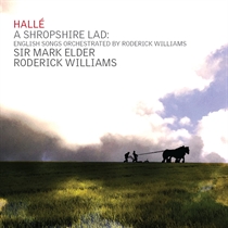 Williams/Halle - A Shropshire Lad - English Songs Orchestrated By Roderick Williams - CD