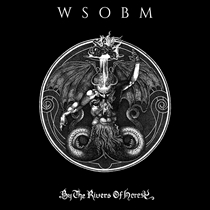 Wsobm: By The Rives Of Heresy (Vinyl)